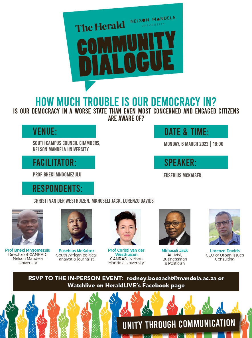 Join <a href="/Eusebius/">Eusebius McKaiser</a> McKaiser at an upcoming Community Dialogue on Monday, 6 March 2023 by 18:00

Theme: “How much trouble is our democracy in? Is our democracy in a worse state than even most concerned and engaged citizens are aware of?”