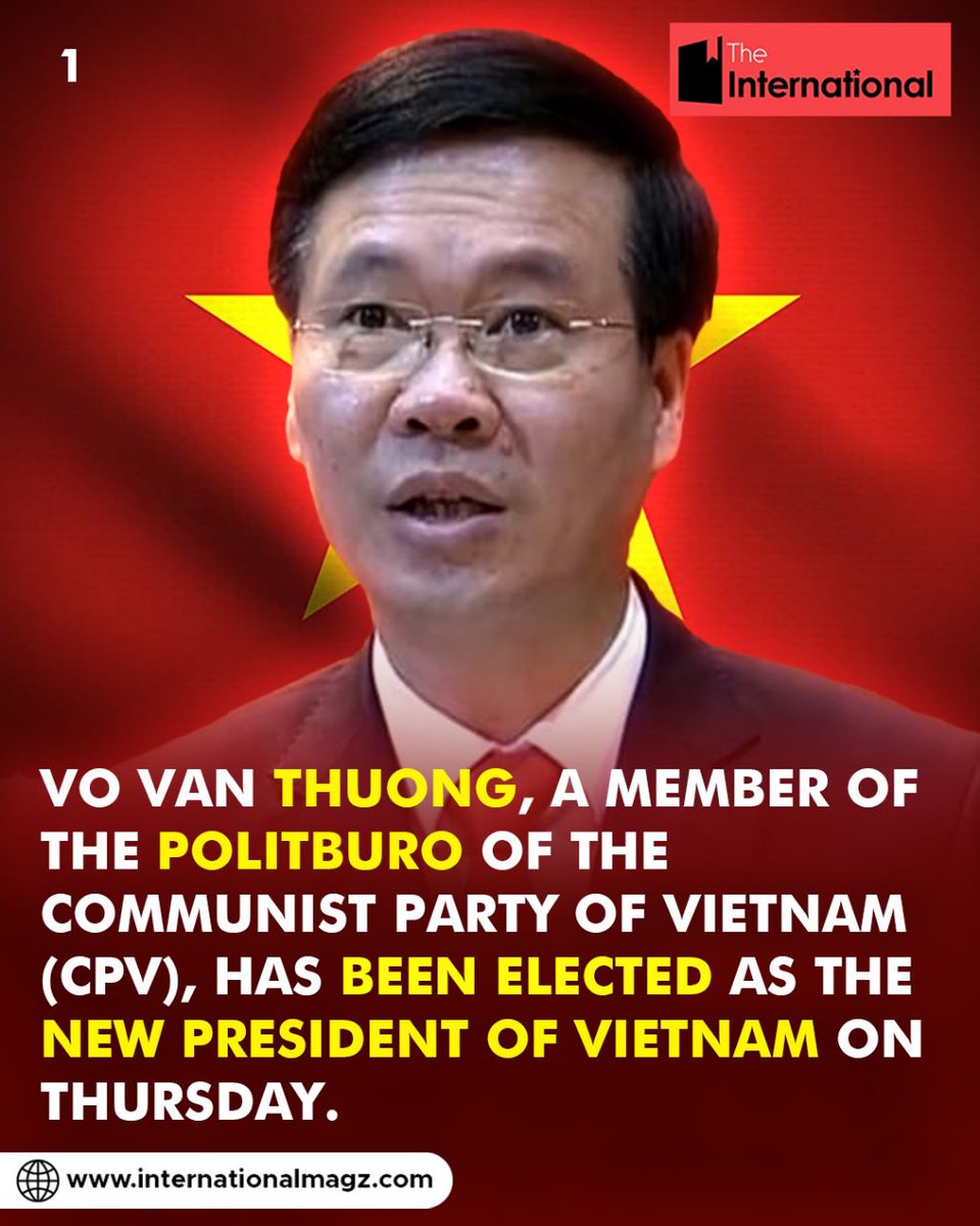 A Thread 👇🏻

Vo Van Thuong, a member of the Politburo of the Communist Party of Vietnam (CPV), has been elected as the new President of Vietnam on Thursday.