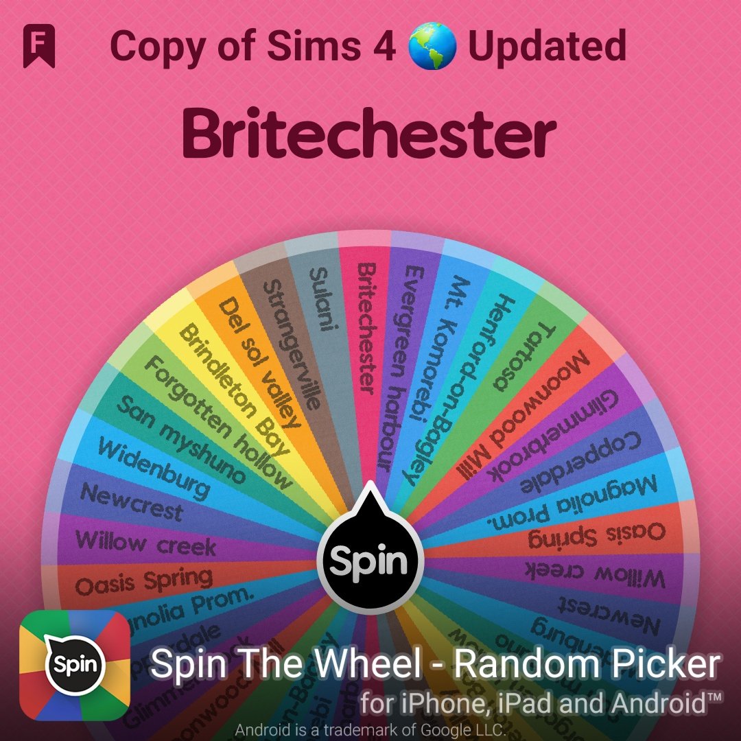 This is for my 100 Baby Black Widow Gold Digger Mash Up Challenge.

I rolled Britechester in Copy of Sims 4 🌎 Updated ! #SpinTheWheelApp #spinthewheel 👉 spinthewheel.app/download