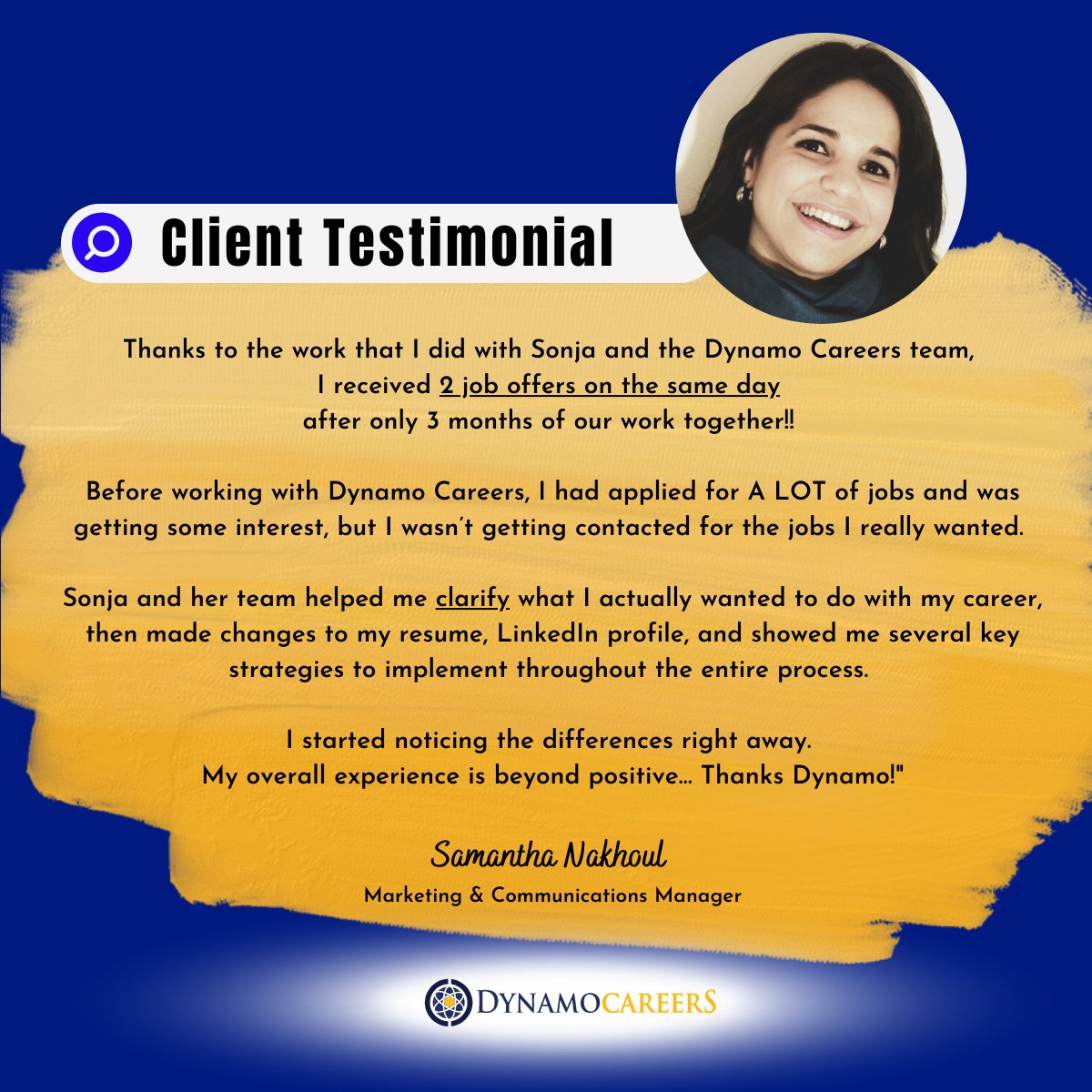 Unleashing My Full Potential: Samantha's Testimonial on Dynamo Careers 

Do you want clarification on what you really want to do to achieve your desired career path?

Get started now! Send us a DM.

Follow for more

#professional #careerdevelopment #careergoals #careerclarity