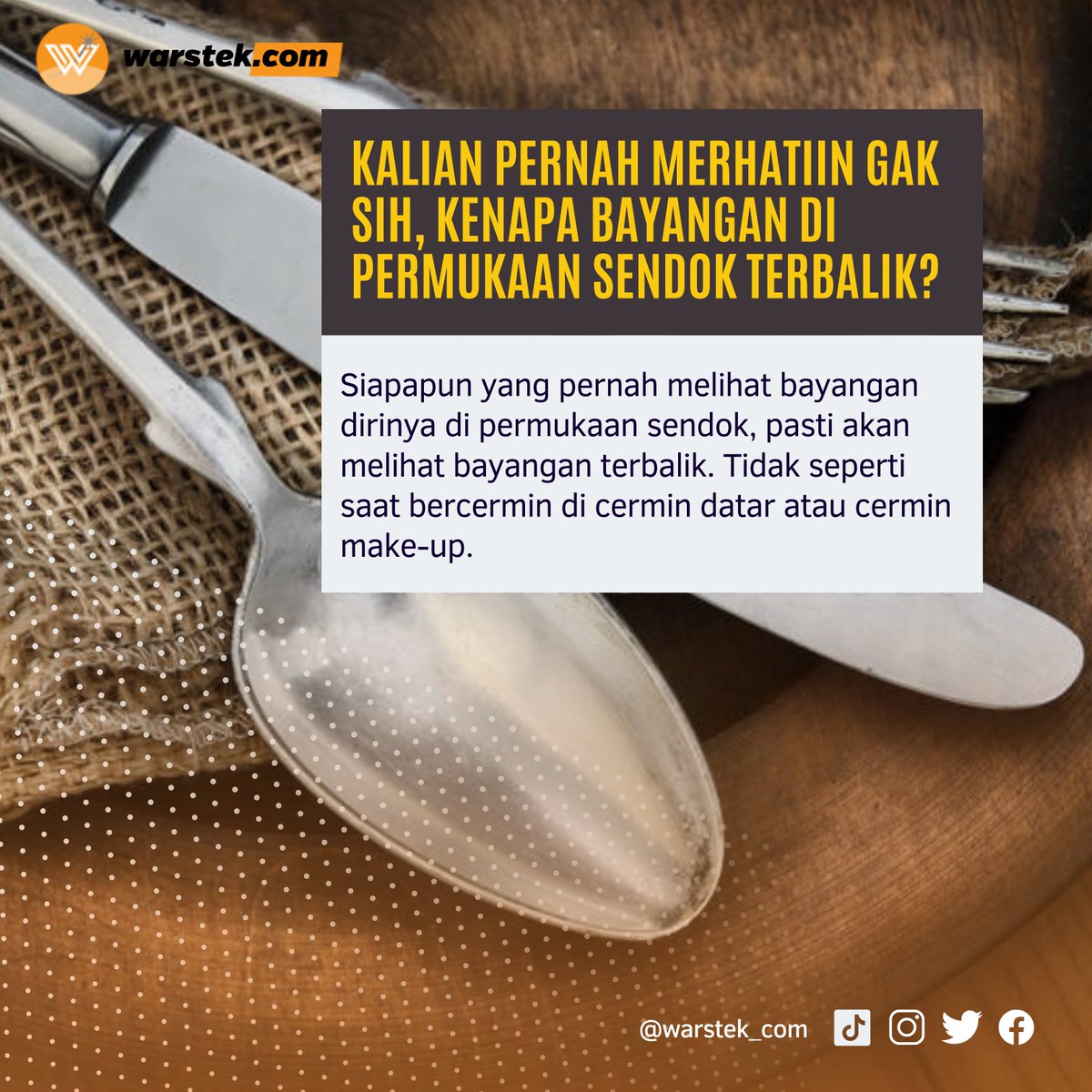 warstek_com's tweet photo. Hal ini terjadi karena pada permukaan sendok, cahaya yang memantul terbalik ketika memantul kembali ke mata kita.
____
#SainsSeharihari #sendok #kaca #bengkok #terbalik #cermin #wajah #komuk #muka #update #asik #sains https://t.co/iaxkTkposq