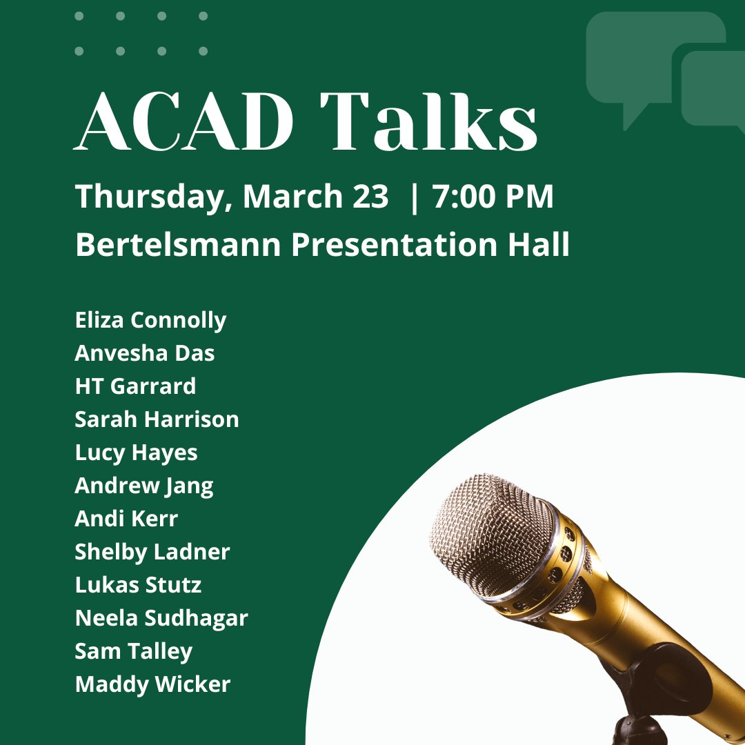 Join us for ACAD Talks on 3/23 at 7PM! This event will feature short presentations ranging from environmental sustainability and Spotify's impact on the music industry to an examination of Mac Miller's discography and the power of positive thinking!
