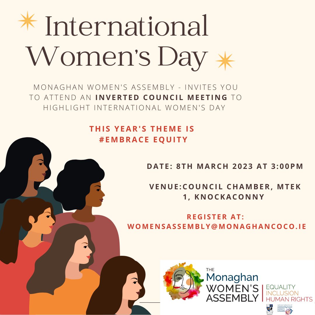 Monaghan Women’s Assembly cordially invite you to attend an ‘Inverted Council Meeting’ to highlight International Women’s Day. 👭 Register here: womensassembly@monaghancoco.ie 📧 #MonaghanWomenAssembly #InternationalWomensDay