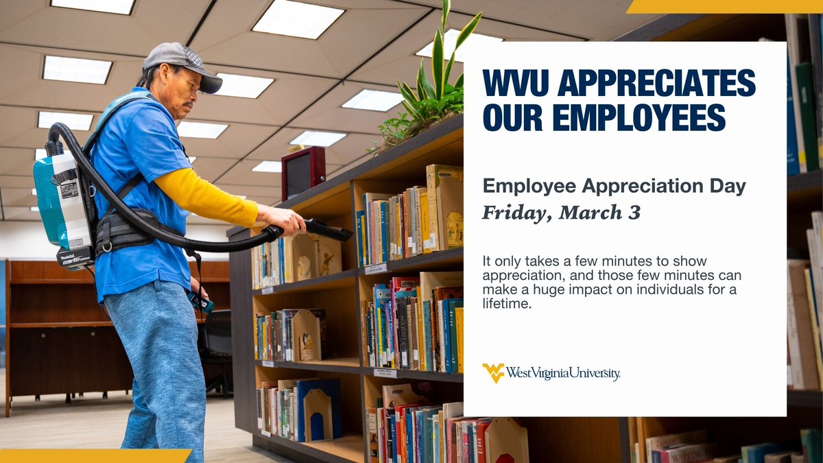 Employee Appreciation Day is today! Take your time to thank a WVU Employee.