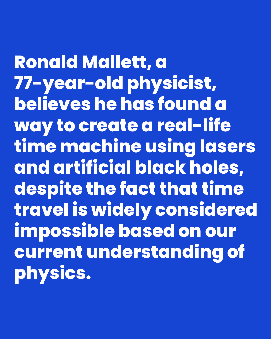 Interesting Engineering on X: "Ronald Mallett is on a mission to develop a  real-life working time machine that uses lasers. Fascinated by the concept  since childhood, he is now 77 years old.