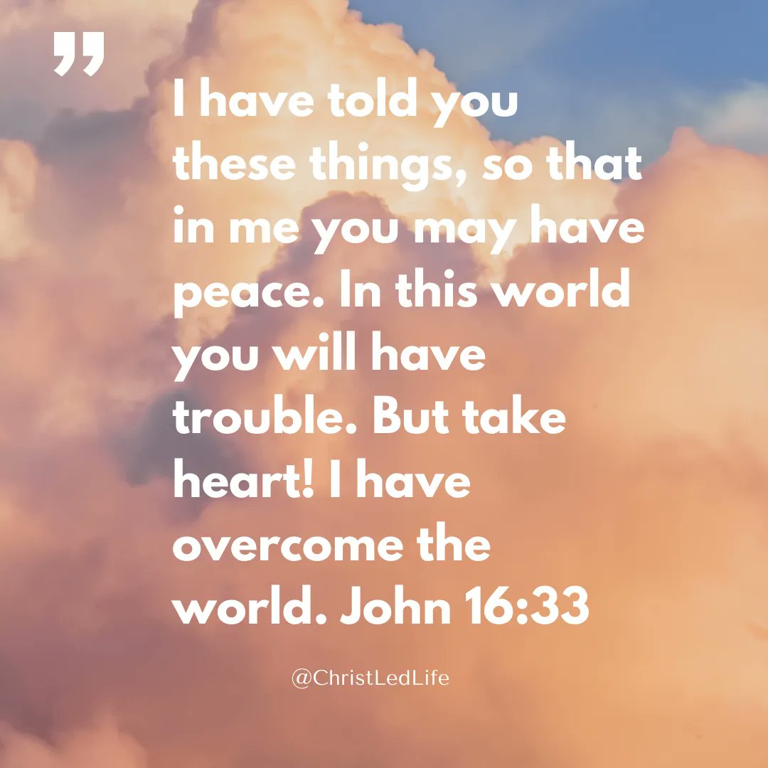 ChristLedLife's tweet photo. "I have told you these things, so that in me you may have peace. In this world you will have trouble. But take heart! I have overcome the world." - John 16:33

#bibleverse https://t.co/uow1k8Zmgd