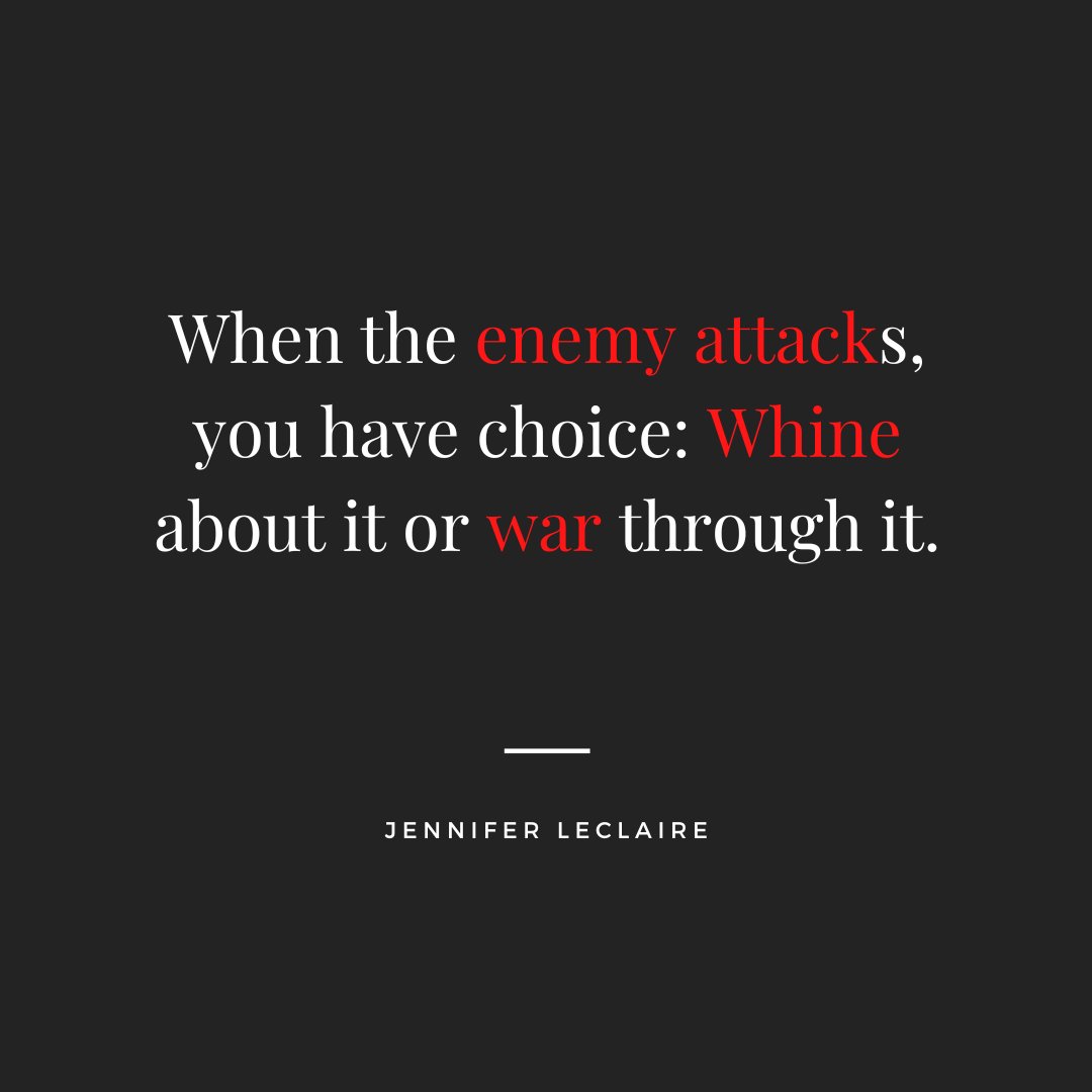 Choose wisely. Whining won't stop the warfare. #spiritualwarfare #spiritualwarfareadvice #jenniferleclaire #spiritualattack