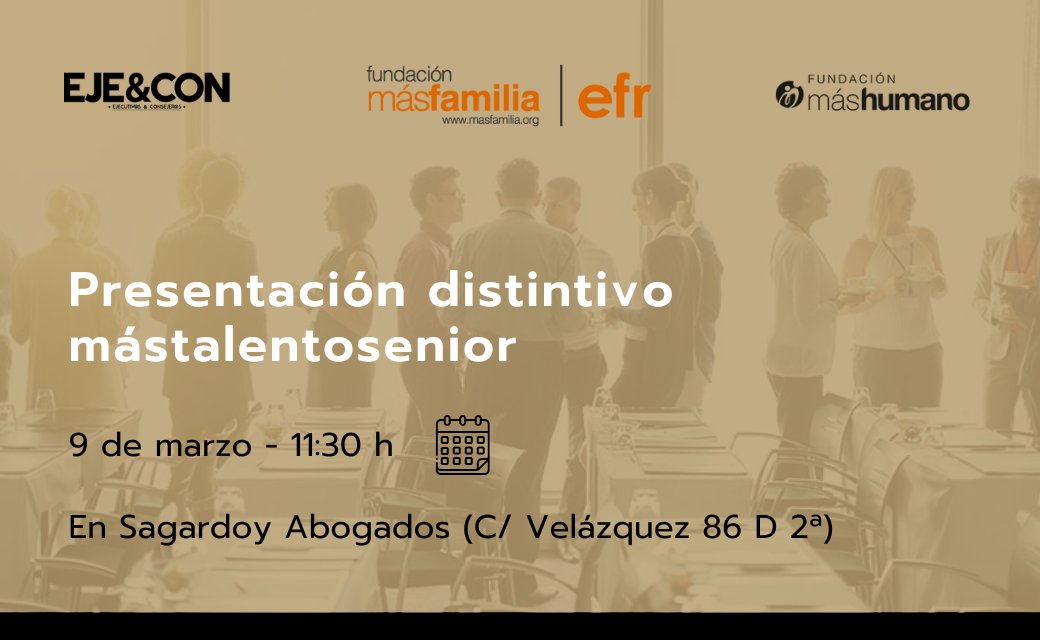 🗓 El 9 de marzo presentamos el distintivo mástalentosenior junto a <a href="/masfamilia/">Familia Mas</a> y 
<a href="/Fundmashumano/">Fundacion Máshumano</a>. Con esta iniciativa promovemos una cultura inclusiva del #talentosenior. 
📍En <a href="/Sagardoy/">Sagardoy Abogados</a> (C/ Velázquez 86, D 2ª) a las 11:30h