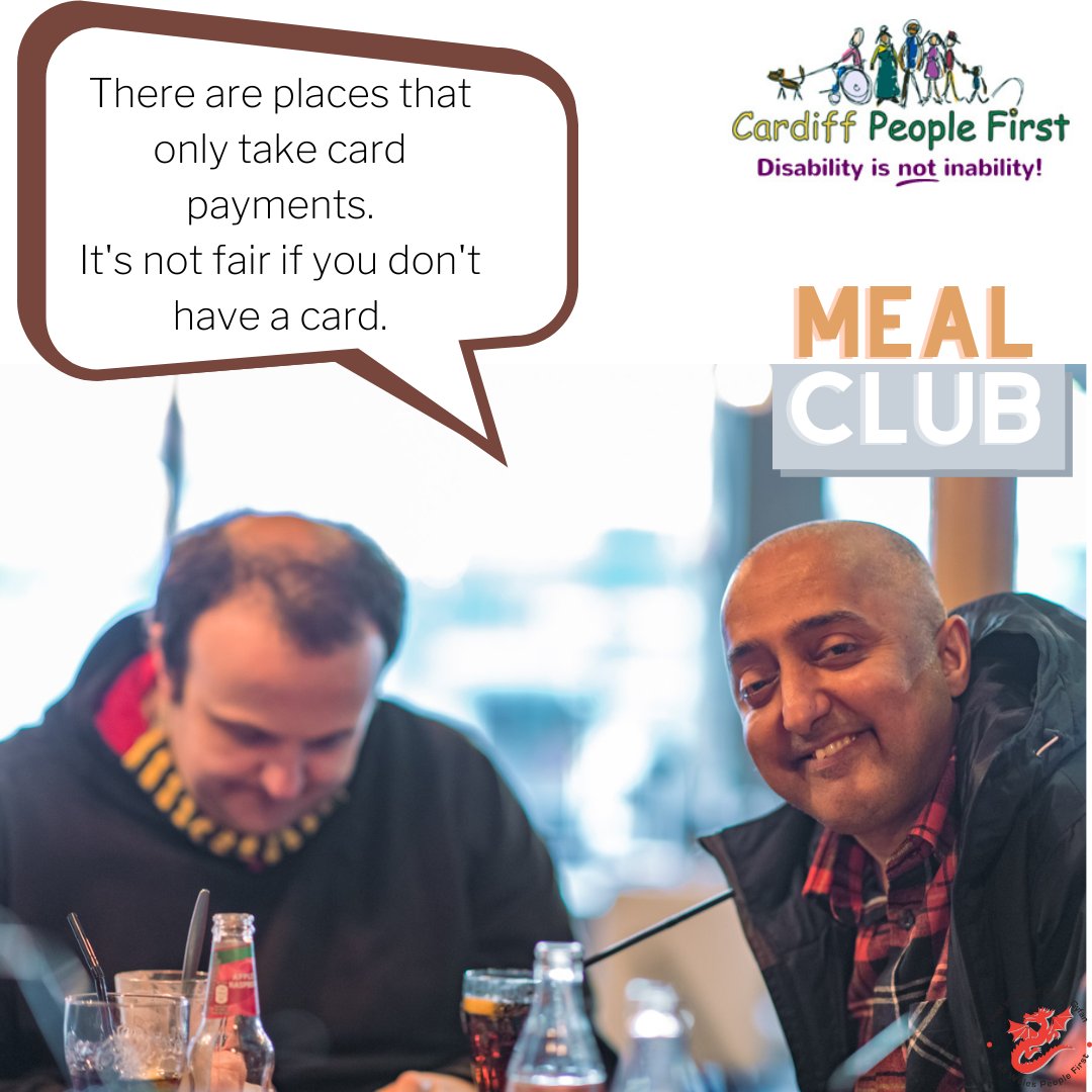 Our Meal Club last year was a great success. Our members went out by themselves for meals in restaurants around Cardiff. We found everywhere really welcoming! There were some problems though and it's all in our report - we'll email you a copy if you ask.