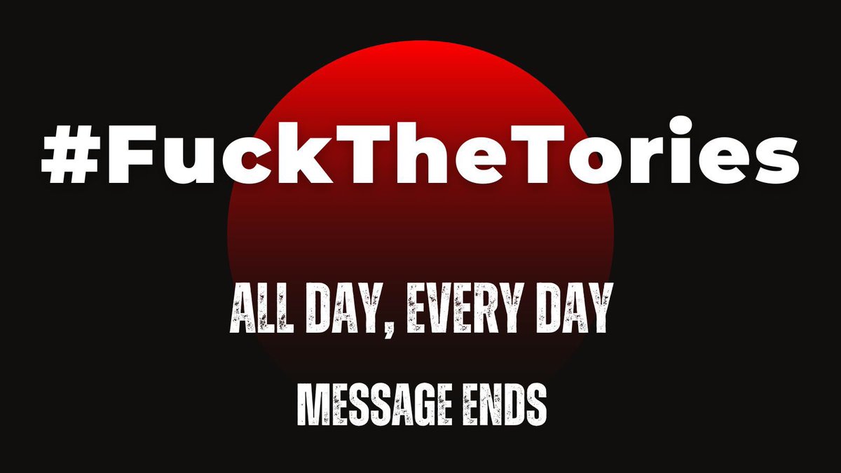 #ToriesOut239 share the image rapidly and that’s the message..we’ve had enough of the Tories…f*ck ‘em!!!
#followbackfriday #folloback