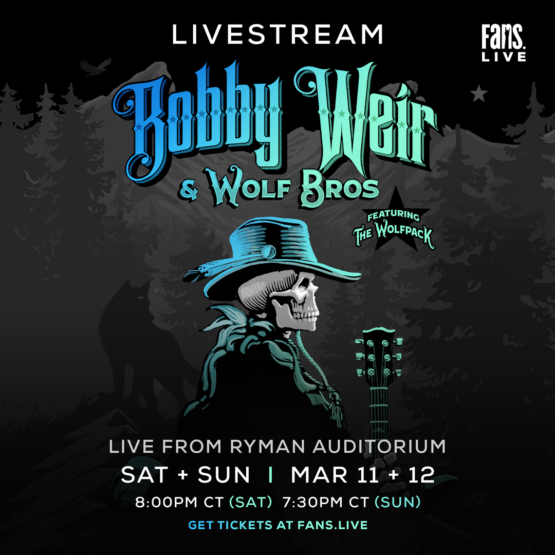 ⚡️ JUST ANNOUNCED! ⚡️ Watch @BobWeir & Wolf Bros ft. The Wolfpack live from @theryman on SAT, MAR 11 + SUN, MAR 12! Save w/ 2-Night Livestream Bundle → FANS.live/WolfBros