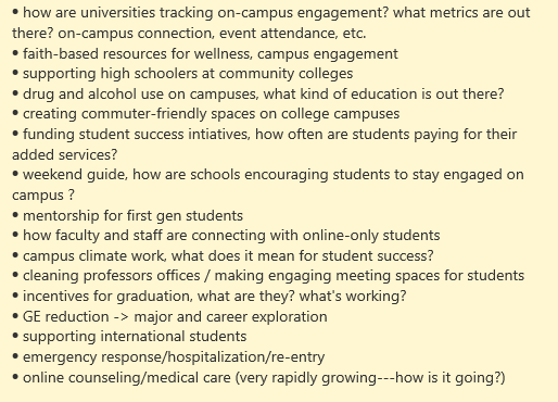 amowreader's tweet photo. hey all you #HigherEd pros &amp; #profs! 

This is my current (abbreviated) list of topics I'm curious about related to #StudentSuccess, if you or your institution have an initiative or solution targeting any of these areas, please DM /email me: ashley.mowreader@insidehighered.com https://t.co/1Snl1gbLDo
