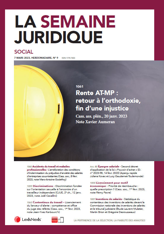 À la une du JCP S n° 9 #Lexis360 #LexisKiosque (lexiskiosque.fr) une note de Xavier Aumeran : "Rente AT-MP : retour à l’orthodoxie, fin d’une injustice (Cass. ass. plén., 20 janv. 2023)"

Bonne lecture et bon week-end !