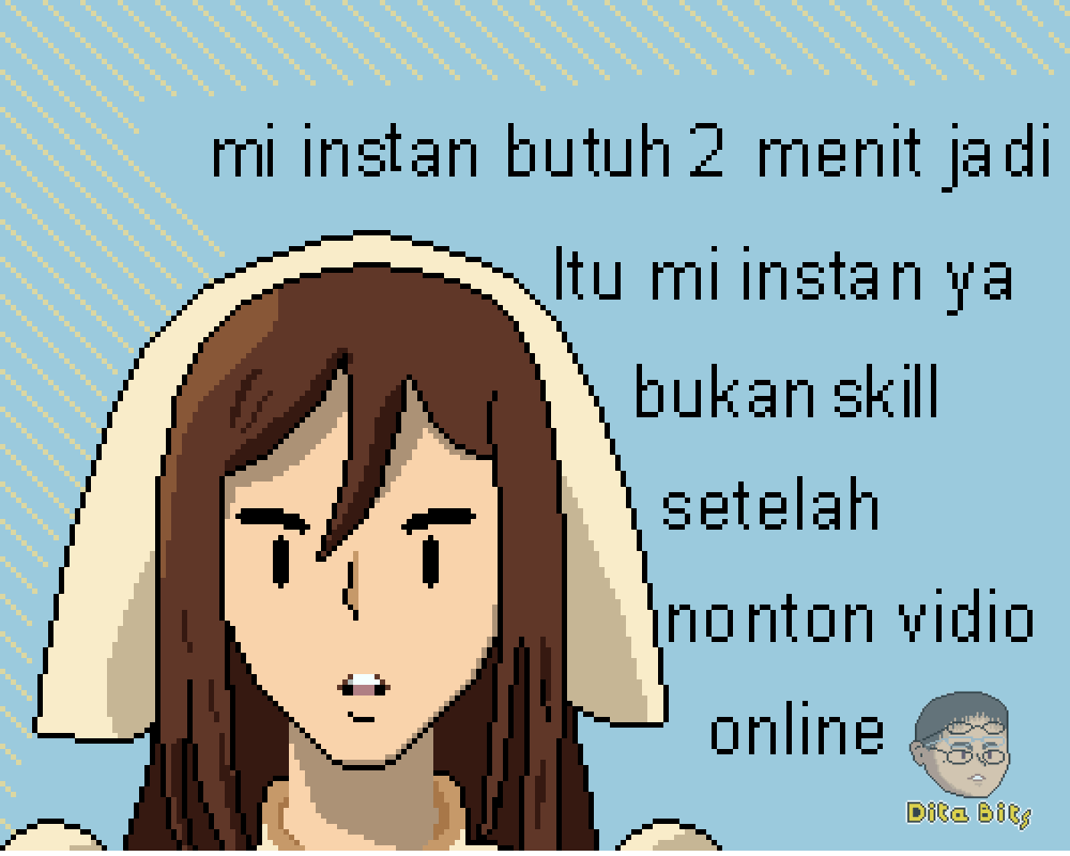 quotes tawa 
mi instan butuh 2 menit mateng 
Itu mi instan ya bukan skill
setelah nonton vidio online

#pixelart  #quoteslucu #quotesindonesia #tondemoskilldeisekaihouroumeshi  #anime   #isekai #guildgirl
ps: 2% posting 98% rosting diri sendiri