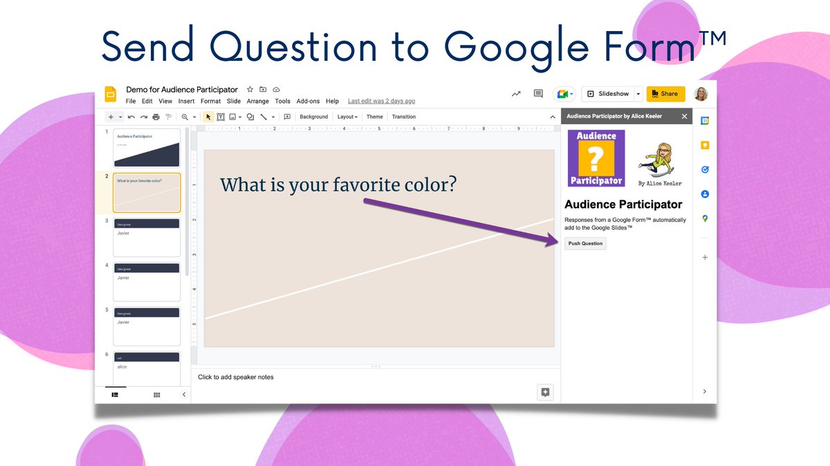 Have your students Respond to a Google Form And their answers become part of your slides Use Audience Participator Add-on for Google Slides alicekeeler.com/codedbyalice #googleEDU