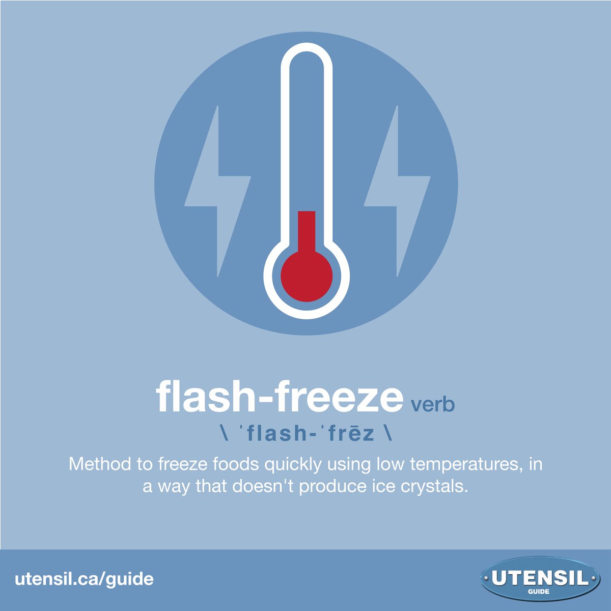 FLASH-FREEZE (verb) Method to freeze foods quickly using low temperatures, in a way that doesn’t produce ice crystals. #UtensilGuide #CdnAg #CdnFood Learn more food & farming terms at: utensil.ca/guide