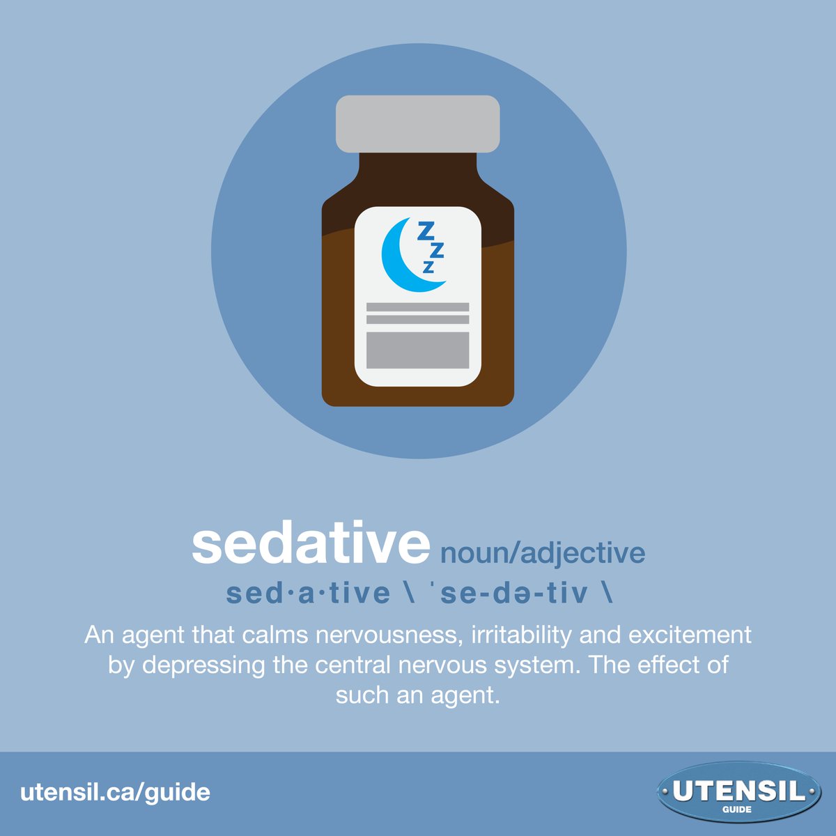 SEDATIVE (noun/adjective) An agent that calms nervousness, irritability and excitement by depressing the central nervous system. The effect of such an agent. #UtensilGuide #CdnAg #CdnFood Learn more food & farming terms at: utensil.ca/guide