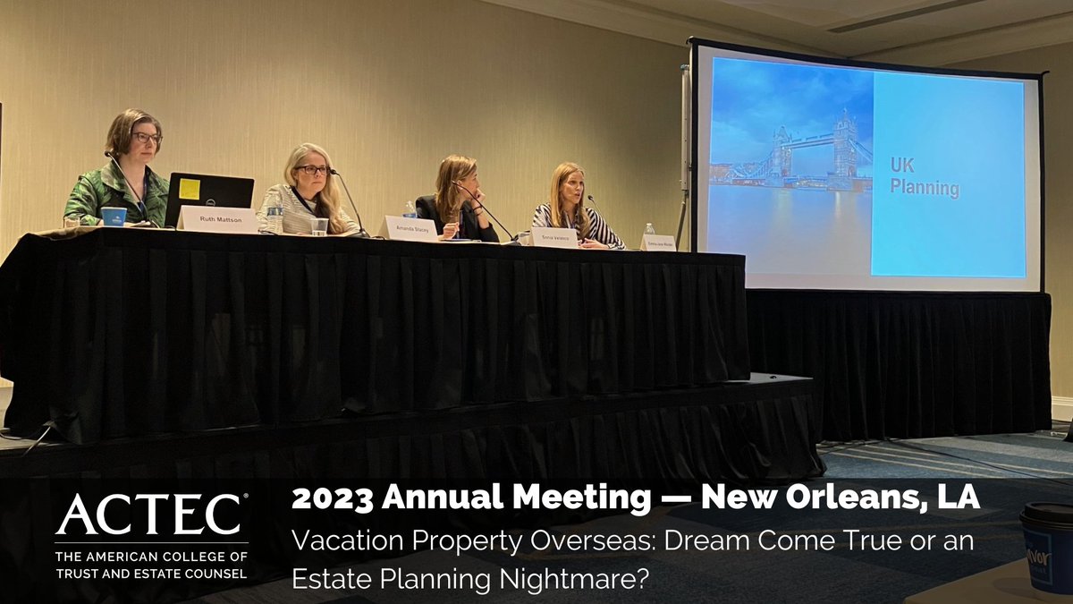 ACTECNEWS's tweet image. Massachusetts Fellow Ruth Mattson leads a discussion on oversea vacation properties with Canadian Fellow Amanda Stacey, Spanish Fellow Sonia Velasco, and UK Fellow Emma-Jane Weider during the College's 2023 Annual Meeting in NOLA. #ACTEC #ACTECFellow #estateplanning