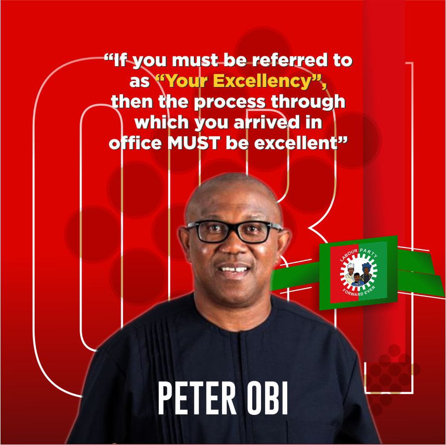 If you must be referred to as 'Your Excellency', then the process through which you arrived in office Must be excellent. - PO