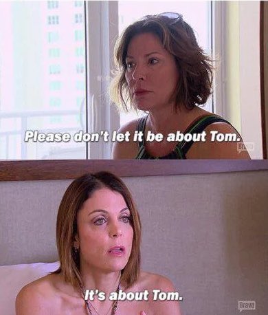 It’s about Tom. #pumprules