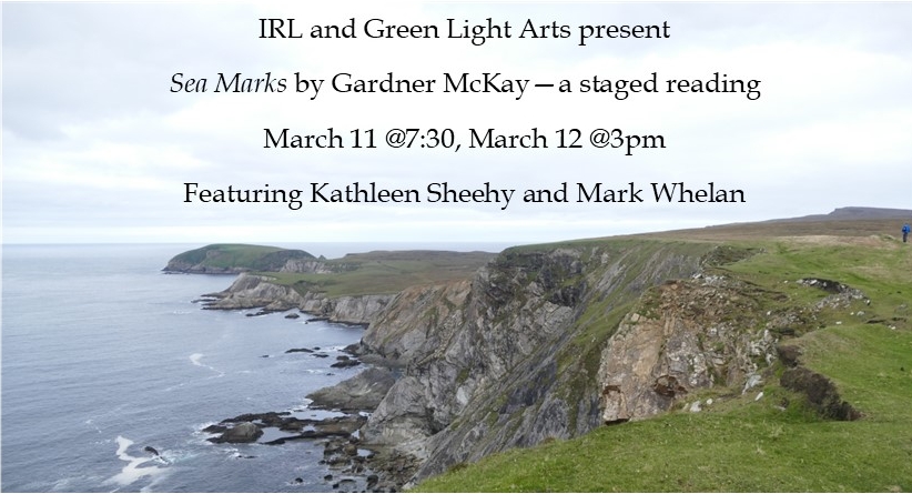 Irish Real Life Festival begins with a staged reading of Sea Marks. Colm is an unwittingly poetic Irish fisherman. Timothea works at a Liverpool publishing house.  And then there's the sea, the third character in this play.  Come hear their story.  tinyurl.com/248jc9na