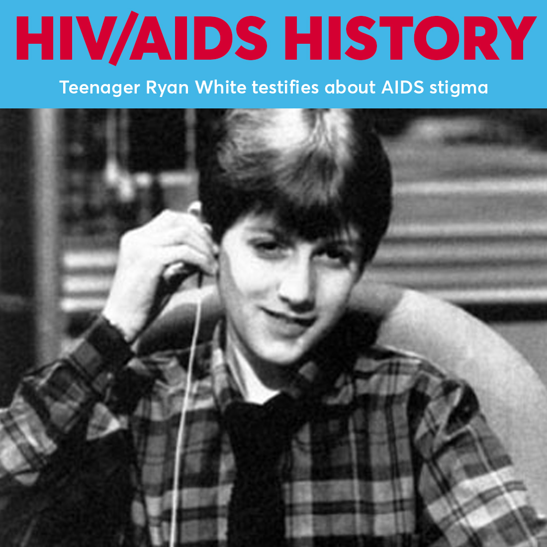 On March 3, 1988, Ryan White, the Indiana teenager who had become a national spokesperson for AIDS education, testified about the stigma he endured as a result of having AIDS before the President’s Commission on AIDS.
