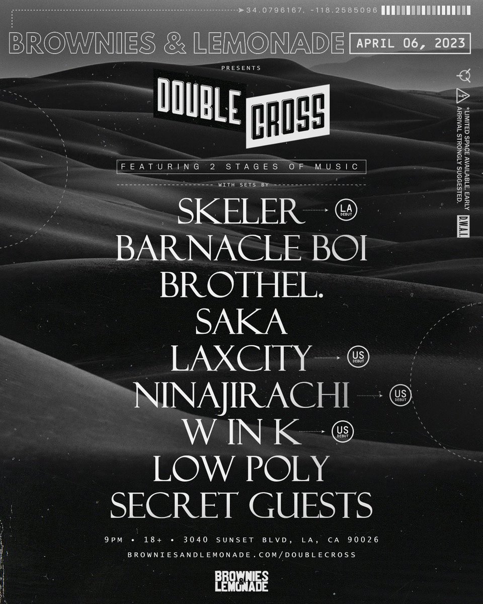 ANNOUNCING 📡 B&L DOUBLE CROSS FEATURING: SKELER BARNACLE BOI BROTHEL. SAKA LAXCITY NINAJIRACHI W IN K LOW POLY SECRET GUESTS 👀 APRIL 6, 2023 2 STAGES OF MUSIC LOS ANGELES ENTRY: link.dice.fm/q44838d4d24d