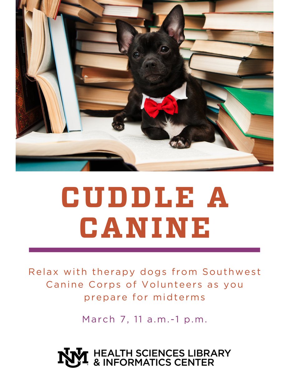 Come to HSLIC's 2nd floor to cuddle a canine on Tues., March 7 from 11am- 1pm.

Take a few minutes out of your day to visit with one of the therapy dogs from Southwest Canine Corps of Volunteers. Melt away that midterm stress and put a smile on your face (and a pup's face, too)!