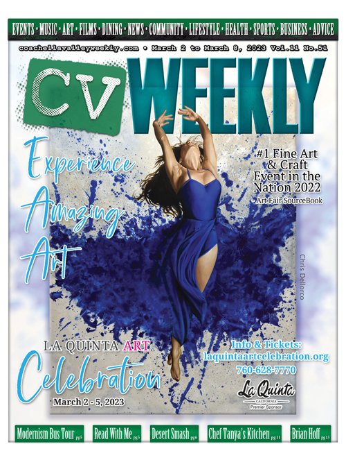 Volume 11 Issue 51 out now !! Or catch us online . coachellavalleyweekly.com #cvweekly #laquintaartcelebration