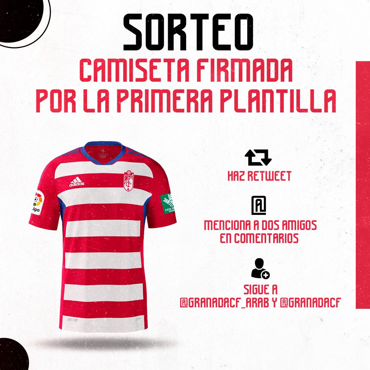❤️ ¡𝐒𝐎𝐑𝐓𝐄𝐎! 🤍 

Consigue una camiseta firmada por el primer equipo. 👕🖊️

1️⃣ Da RT a esta publicación. 
2️⃣ Menciona a dos amigos en los comentarios. 
3️⃣ Sigue a <a href="/granadacf/">Granada CF ❤️⚪️</a> y <a href="/granadacf_arab/">⚪️❤️ نادي غرناطة</a>. 

🔗 Bases legales: bit.ly/3ZAIqVw

#𝙀𝙩𝙚𝙧𝙣𝙖𝙇𝙪𝙘𝙝𝙖 🇦🇹