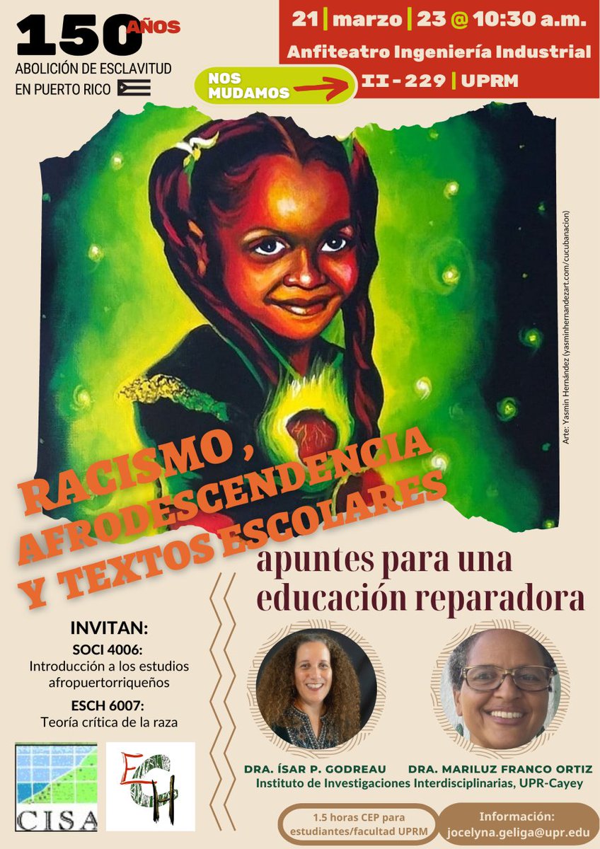 Actividad educativa sobre las temáticas del estudio de la afrodescendencia y la educación antirracista. Invitan los cursos SOCI 4006 y ESCH 6007:
Martes, 21 de marzo de 2023
Hora: 10:30 am
Lugar: Anf. Ing. Industrial
Participarán: Dra. Isar P. Godreau y Dra. Mariluz Franco Ortiz