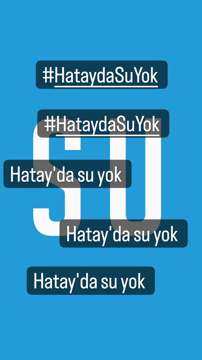 Hatay'a su lazım 
#HataydaSuYok
