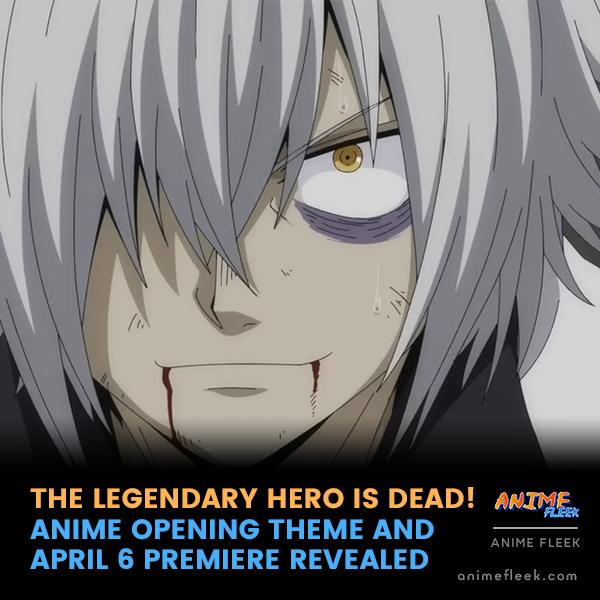 The Legendary Hero is Dead! Premieres April 2023, Reveals New