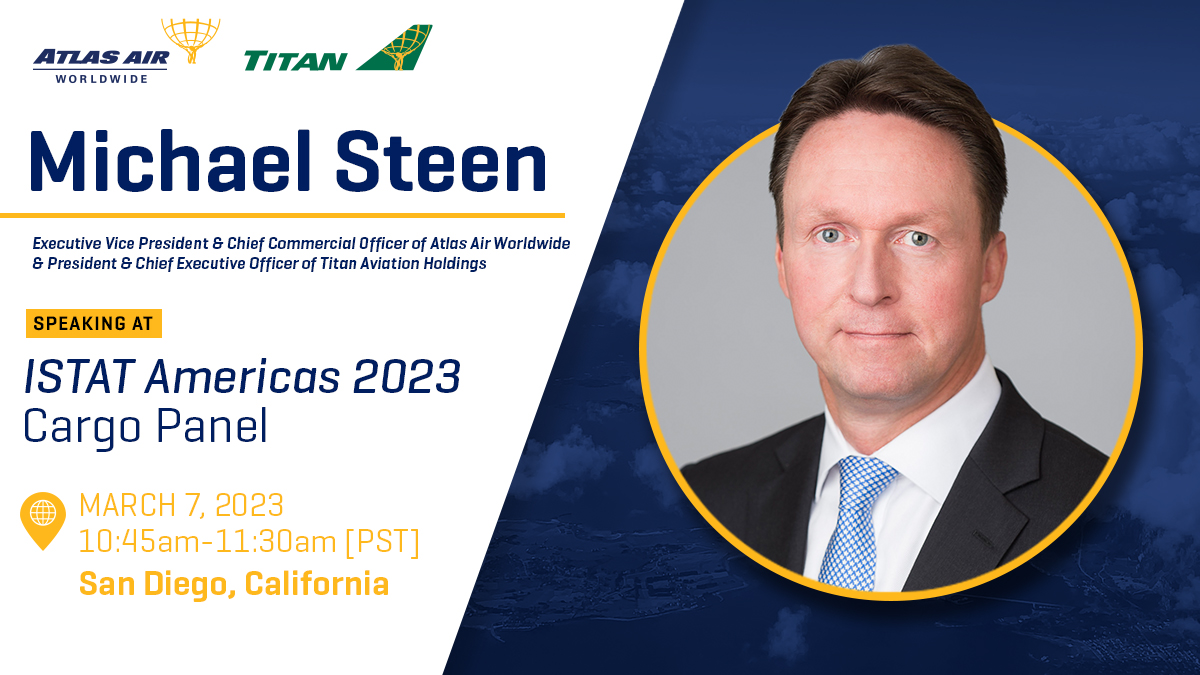 Come and listen to Michael Steen, CCO of #AtlasAirWorldwide and President & CEO of Titan Aviation Leasing, who will speak on the Cargo Panel on March 7 at #ISTATAmericas in San Diego.

#ISTATEvents #Americas23 #aircargo #aircraftleasing