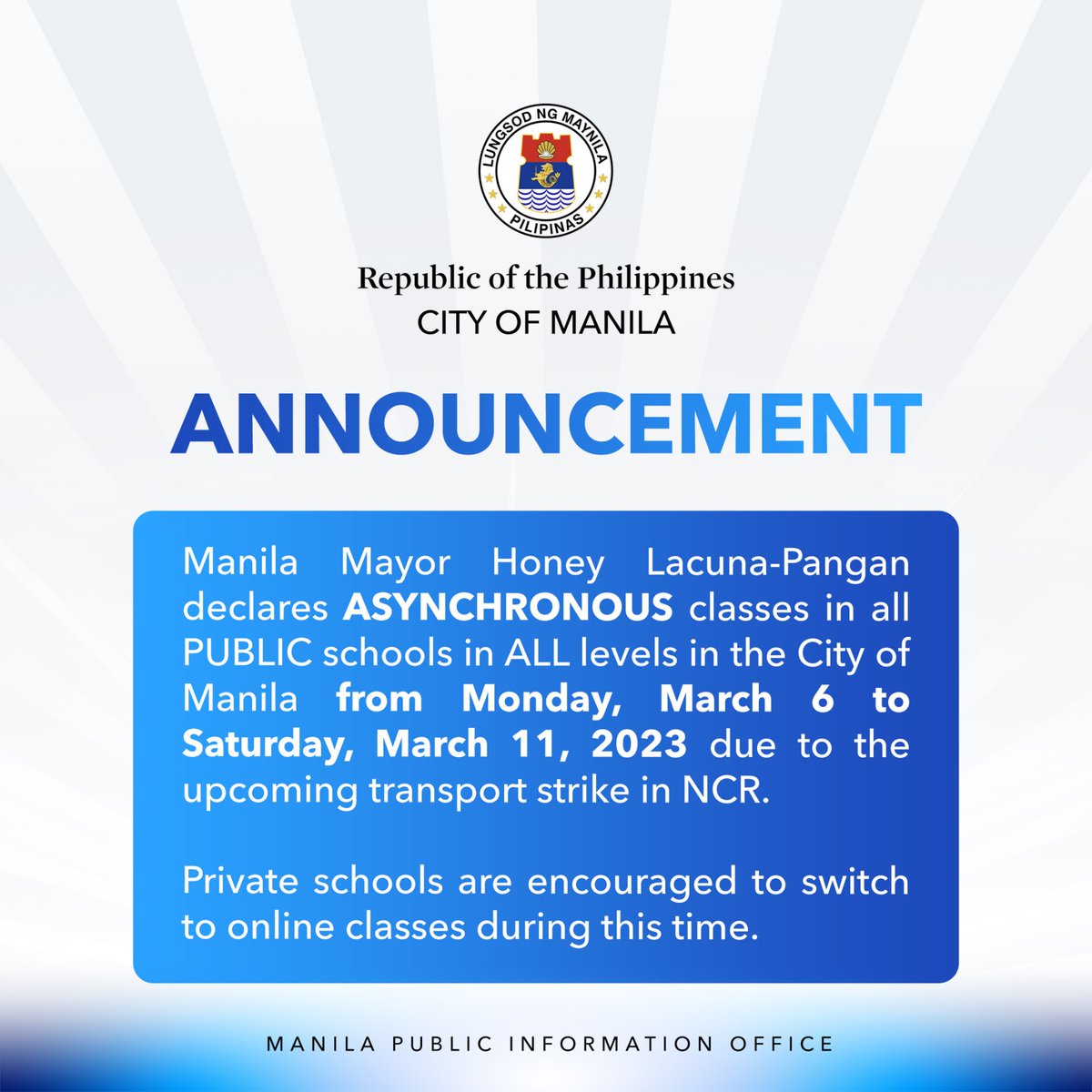 PUBLIC ADVISORY: Mayor <a href="/DraHoneyLacuna/">Dra. Honey Lacuna</a> declares ASYNCHRONOUS classes in all PUBLIC schools in ALL levels in the City of Manila from Monday, March 6-11, 2023 due to the upcoming transport strike in NCR.

Private schools are encouraged to switch to online classes during this time.