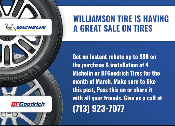 williamsontire's tweet photo. Williamson Tire is having a great sale on tires! Get an Instant rebate up to $80 on the purchase &amp; installation of 4 Michelin or BFGoodrich Tires for the month of March. Make sure to like this post, Pass this on or share it with all your friends. Give us a call at (713) 923-7077 https://t.co/6ftGRCxbH5