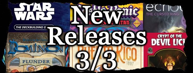 New Release!
Dominion: Plunder
Star Wars: The Deck Building Game 
Blazon
Puerto Rico 1897
Castle Panic: The Dark Titan
echoes: The Cursed Ring
Splinters of Faith 5E
Crypt of the Devil Lich 5E
Crypt of the Devil Lich DCC
Click Here: bit.ly/3IOejTQ