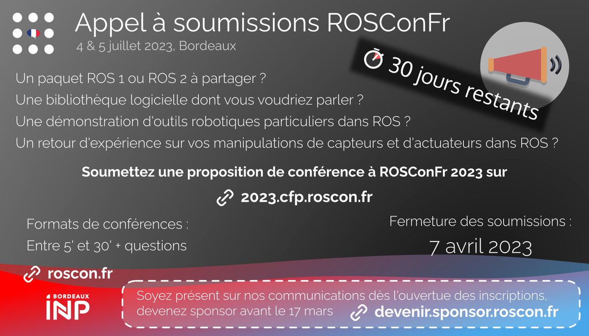 📣 L'appel à soumissions pour la conférence #ROS francophone est ouvert jusqu'au 7 avril 🤖

💼 La conférence possédera des temps forts inédits avec <a href="/ROSIndustrial/">ROS-Industrial</a> 🇪🇺, les réseaux R4 &amp; R3IA, <a href="/RoboCup2023/">RoboCup2023 Bordeaux</a>, et le salon business <a href="/NAIA_R_bordeaux/">Naia</a> 

✨ Devenez sponsor avant le 17 mars