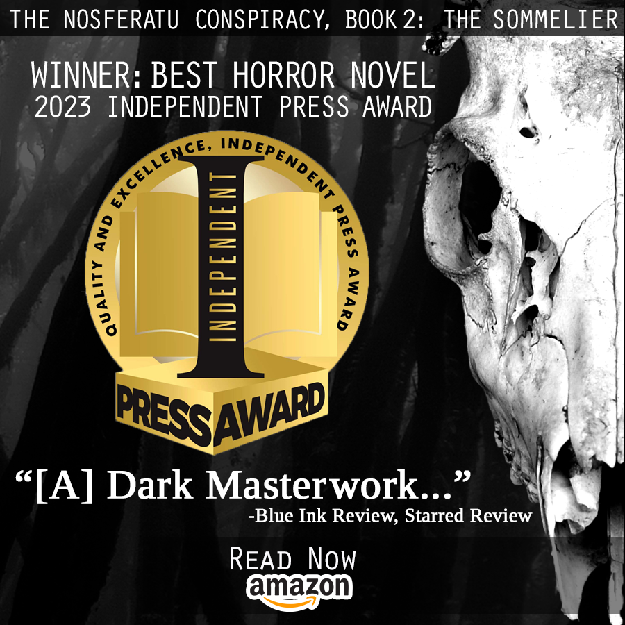 Cool news! I was just informed that 'The Sommelier' has won the 2023 Independent Press Award for 'Best Horror Novel'.
#horrornovel #besthorror #besthorrornovel #awardwinningbook #independentpressaward #indieauthor #indiepress #nosferatuconspiracy #brianjamesgage #occultfiction