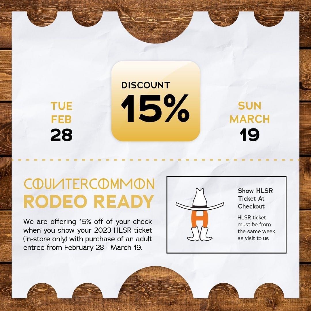 CounterCommon's tweet photo. Round up your appetite for #RODEOHOUSTON ! From Feb 28th to March 19th, enjoy an exclusive offer of 15% off your check when you present your 2023 HLSR ticket. https://t.co/VY1yQsamDu