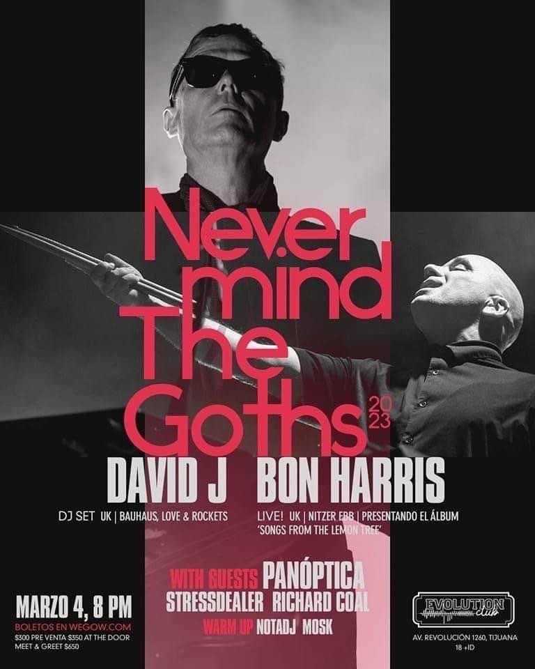 darktijuana's tweet photo. NEVER MIND THE GOTHS 2023
En vivo DAVID J (dj set) / Bon Harris presentando el álbum "Songs From The Lemon Tree".
Sábado 4 de marzo, 20:00 horas en Evolution Club. Av. Revolución entre calles Sexta y Séptima, Centro, Tijuana. Precio: 300 en preventa y 350 en puerta.
Más invitados https://t.co/f3tU1008JC