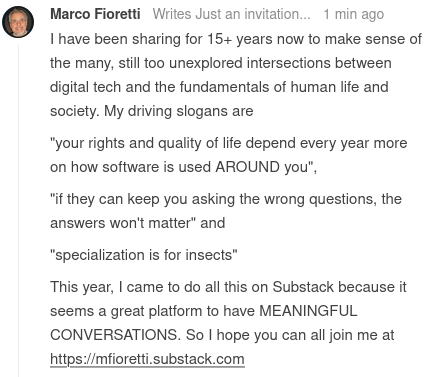 I'm also on #Substack now, please join AND spread the word. Why, you ask? Because it seems a great platform to have MEANINGFUL CONVERSATIONS above all the topics in the screenshot.

So I hope you can all join me in such conversations at mfioretti.substack.com