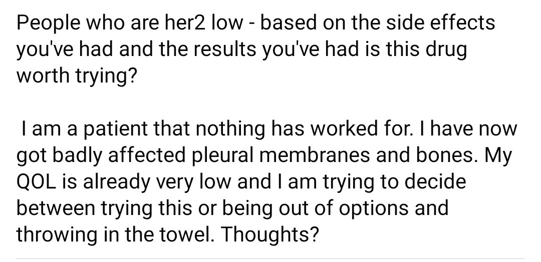 Needing help and advice from the cancer community. Feeling pretty done with incredibly poor QOL and chemo that has no end. Is enhertu worth trying??? #metastatic #cancer #metastaticbreastcancer #stage4 #secondarybreastcancer #enhertu #poorqol #terminal