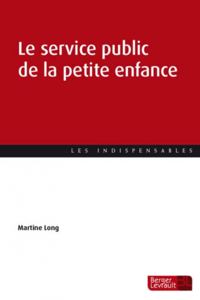 [Parution] Le service public de la petite enfance. Martine Long <a href="/bergerlevrault/">Berger Levrault</a> univ-droit.fr/recherche/actu…
