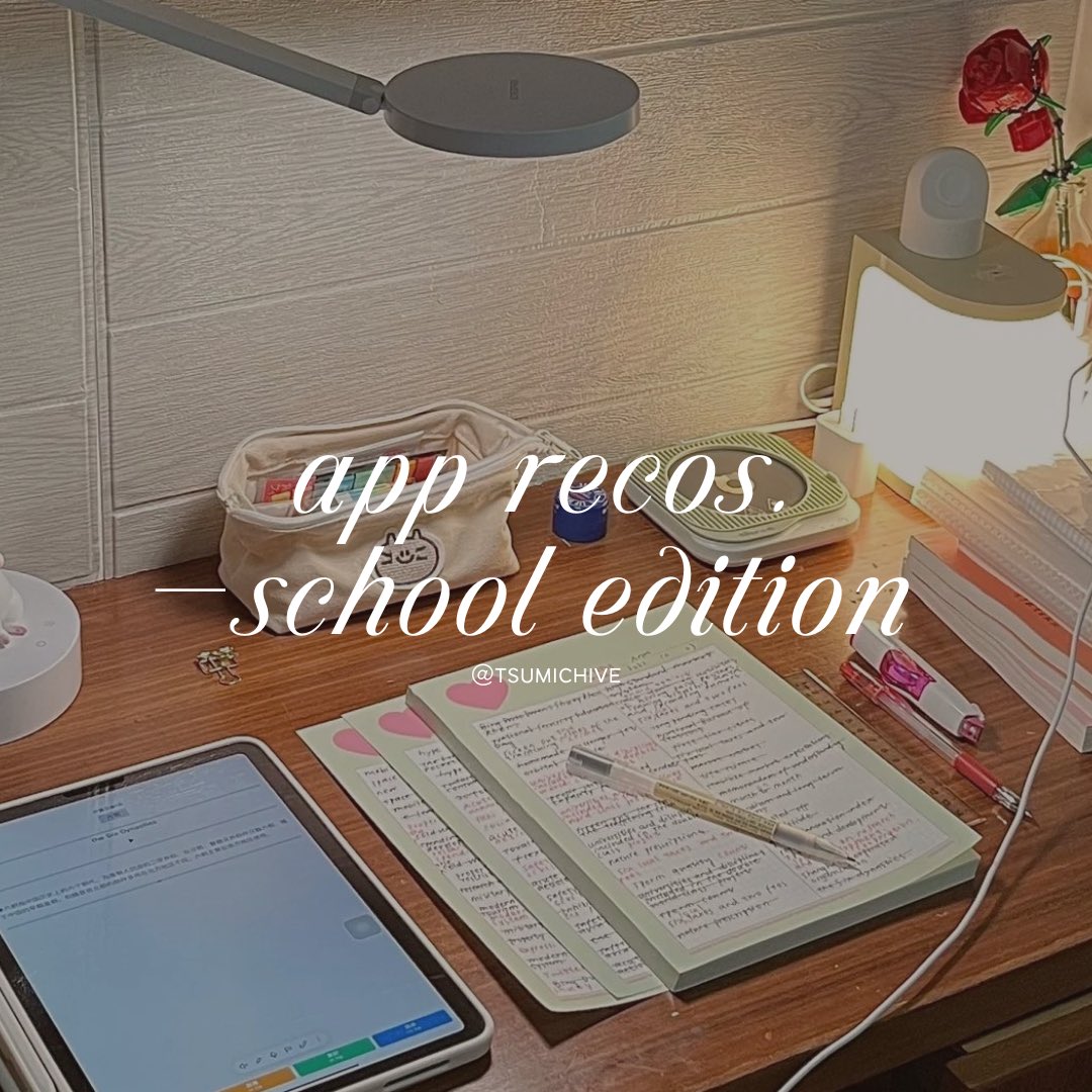 tsumichive's tweet image. —— a 🧵 of app recos ( school edition )