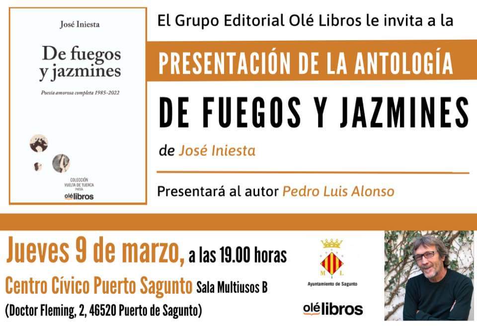 Elgareategui1's tweet photo. José Iniesta presentará su antología poética 'De fuegos y jazmines' el jueves 9 de marzo, a las 19:00 horas, en el Centro Cívico de Sagunto (Valencia).
#poemas #poetas #literatura #Cultura  #VALENCIA https://t.co/4quG75ZPNG