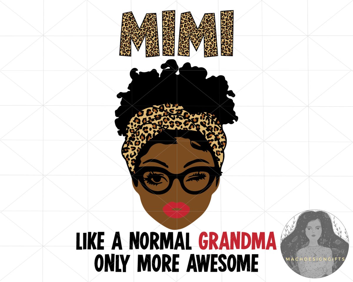 MachDesignGifts's tweet photo. Black Girl Svg, Leopard Svg, Mom Svg, Mama Svg, Mimi Like a Normal Grandma Only More Awesome, Mom Life Svg https://t.co/SX0hoScjAK #mothersday #scrapbooking #flowers #happymothersday #mothersdaygift #momquotesvg #grandmasvg #mommysvg #momsvgbundle https://t.co/NZ5zLJ4TPn