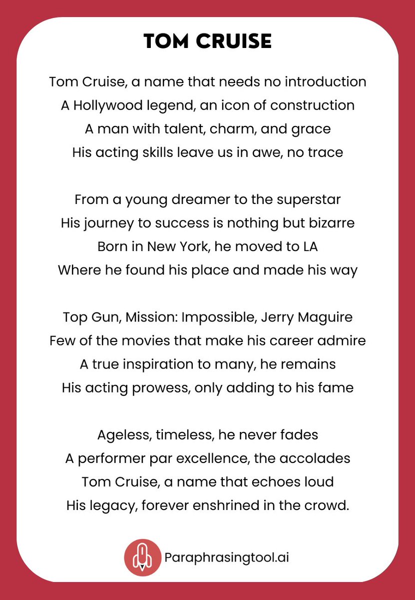 ParaphrasingAI's tweet image. Hey @TomCruise Fans , Paraphrasingtool.ai generated this poem for Tom. Let him know what our AI poem generator thinks about him.
Want a poem for your favorite celebrity, generate here: paraphrasingtool.ai/poem-generator/
#TomCruise #PoemGenerator #paraphrasingtoolAI #AI