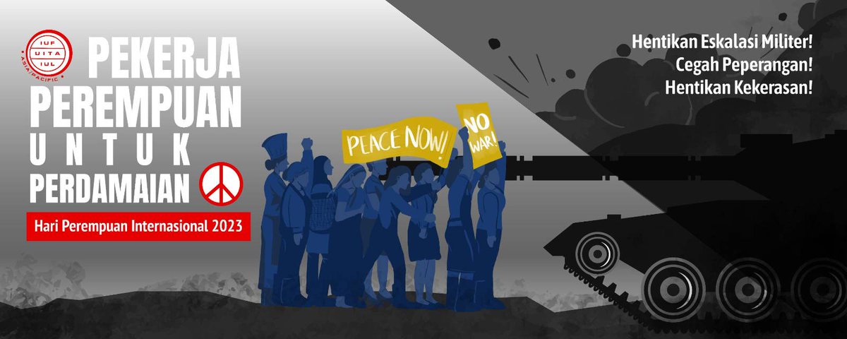 iufap's tweet photo. IWD Banner in Bahasa Indonesia: 
Women Workers for Peace
Stop Military Escalation!
Prevent War!
End the Violence!
International Women's Day 2023 #IWD2023 https://t.co/WkFnOE6hHa