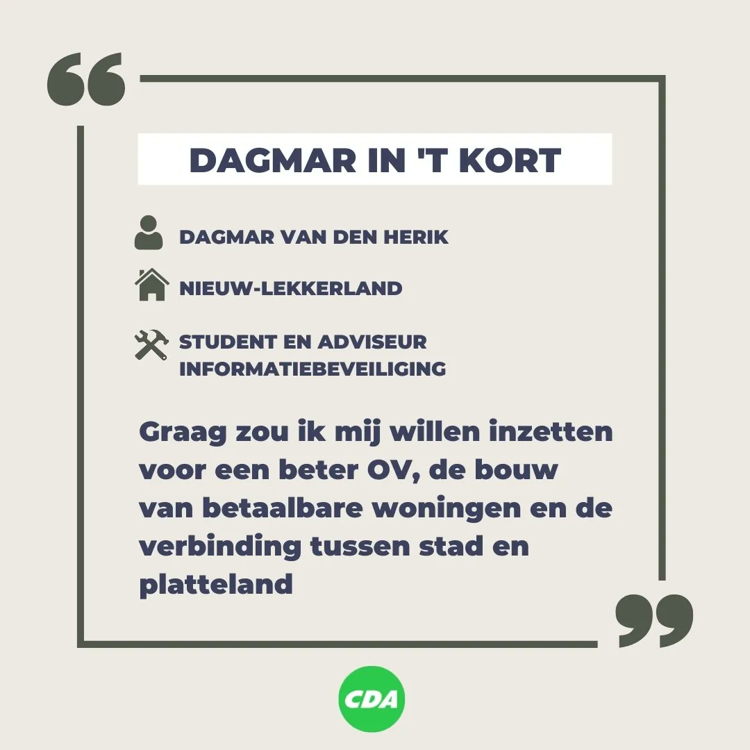 Op nr. 6 staat Dagmar van den Herik, woonachtig in Nieuw-Lekkerland, student en adviseur informatiebeveiliging. 

'Graag zou ik mij willen inzetten voor een beter OV, de bouw van betaalbare woningen en de verbinding tussen stad en platteland. ' 💚💪🏻

#VoorHeelNederland #TeamCDA